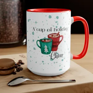 a cup of holiday cheer Two-Tone Coffee Mugs, 15oz