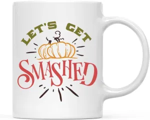Andaz Press Autumn 11oz. Coffee Mug Gift, Let's Get Smashed